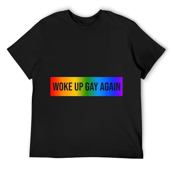 Mens Funny Woke Up Gay Again LGBTQ+ Art Rainbow Gay Pride Month T-Shirt Black