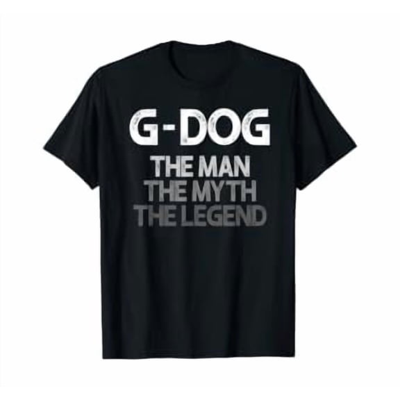 Mens G-Dog Shirt Gift: The Man The Myth The Legend T-Shirt