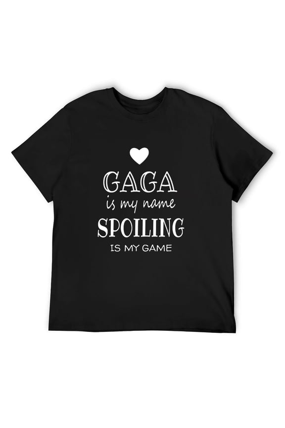 Mens Gaga Is My Name Funny Gaga Graphic Gifts For Gaga Grandma T Shirt