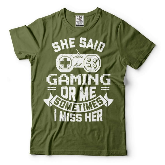 Mens Gaming Shirt Funny Gaming Tee Gamer Shirts Gaming Gifts She Said Gaming Or Me Shirt (Large Military Green)