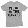 thumbnail image 1 of Mens Garage Mechanic Funny T-Shirt Fathers Day Dad Husband I'Ll Be In The Garage Tee (4X-Large Grey), 1 of 6