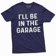 thumbnail image 1 of Mens Garage Mechanic Funny T-Shirt Fathers Day Dad Husband I'Ll Be In The Garage Tee (X-Large Navy Blue), 1 of 5