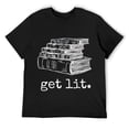 thumbnail image 1 of Mens Get Lit with Books Funny Meme - Gift for Book Lover, Reading T-Shirt Black, 1 of 5