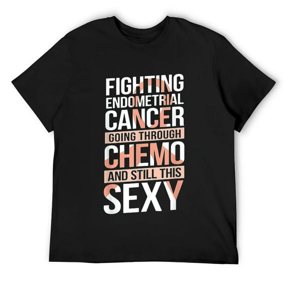 Mens Gift for Endometrial Cancer Fighter Chemo Patient Quote Joke T-Shirt Black