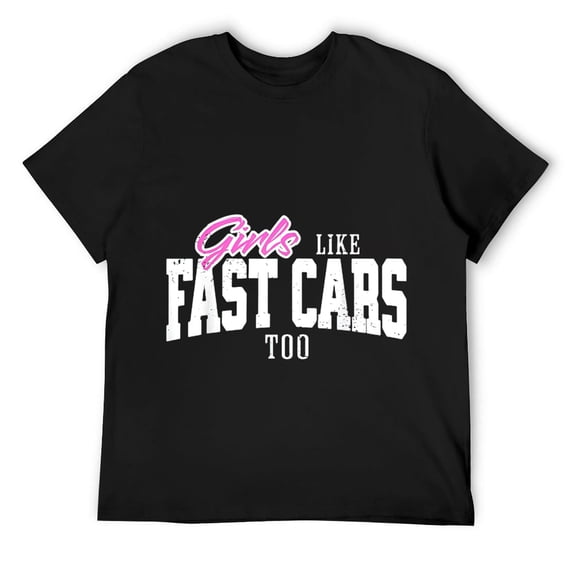 Mens Girls Like Fast Cars Too Cute Racing T-Shirt Black