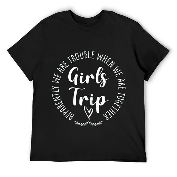 Mens Girls Trip Apparently We Are Trouble When We Are Together T-Shirt Black