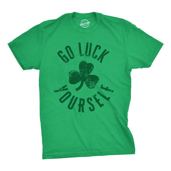 Mens Go Luck Yourself T Shirt Funny Sarcastic Shamrock Tee Saint Patricks Day Graphic Tees
