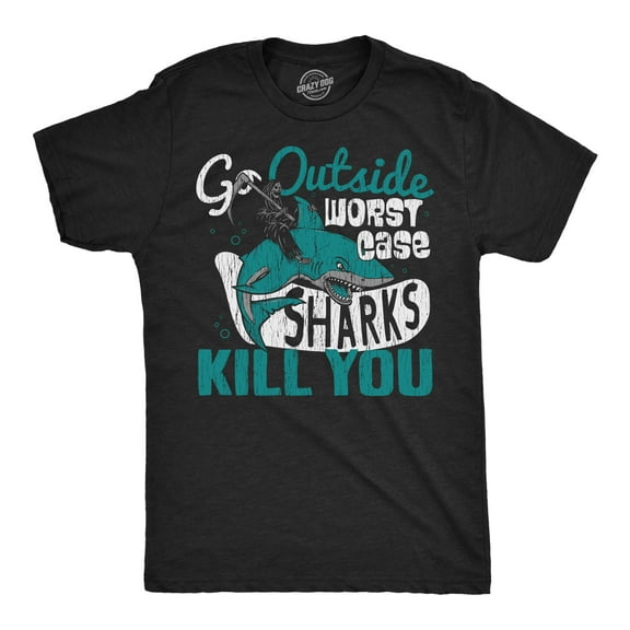 Mens Go Outside Worst Case Sharks Kill You T Shirt Funny Shark Attack Outdoors Joke Tee for Guys Graphic Tees