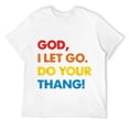 thumbnail image 1 of Mens God I Let Go Do Your Thang! T-Shirt White 4X-Large, 1 of 5
