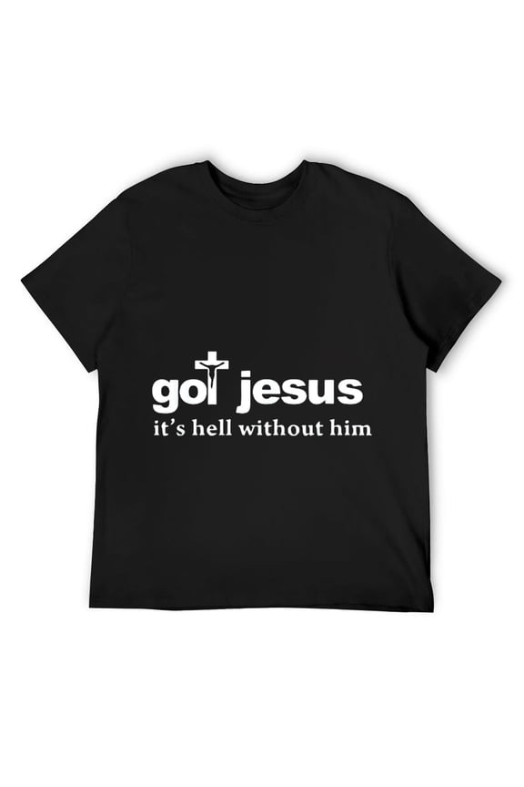 Mens Got Jesus Its Hell Without Him Chrisitan t-shirt Black