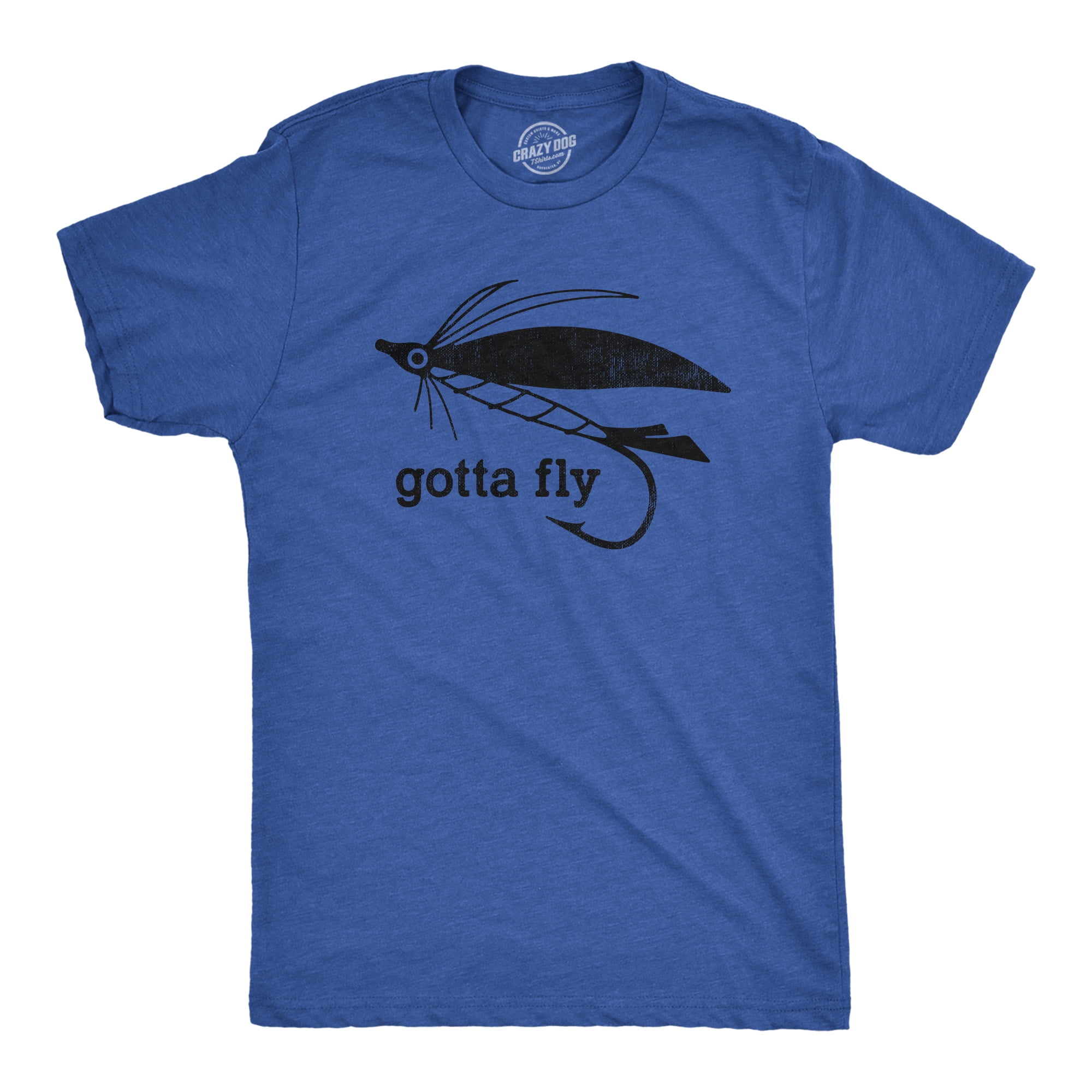Mens Gotta Fly T Shirt Funny Fisherman Fly Fishing Lure Tee For Guys Graphic  Tees 
