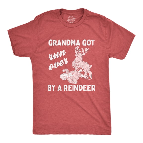 Mens Grandma Got Run Over By A Reindeer T Shirt Funny Christmas Tee Hilarious Gag Gift Graphic Tees