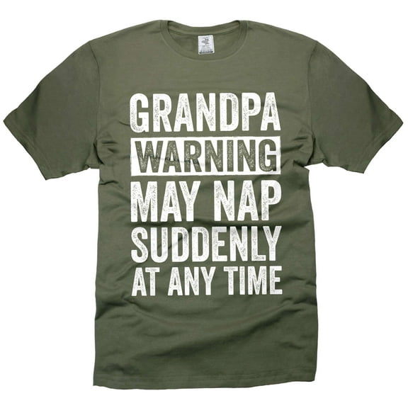 Mens Grandpa Tee Funny Grandpa Tee Grandpa May Nap Shirt Funny Grandfather Gifts Fathers Day Tee (Large Military Green)