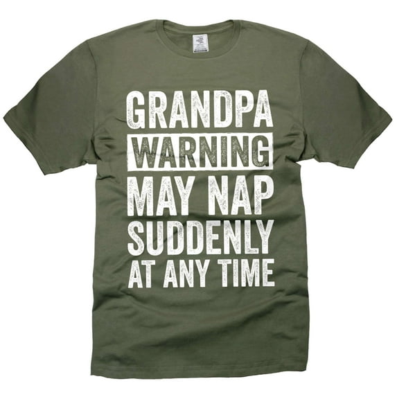 Mens Grandpa Tee Funny Grandpa Tee Grandpa May Nap Shirt Funny Grandfather Gifts Fathers Day Tee (Large Military Green)