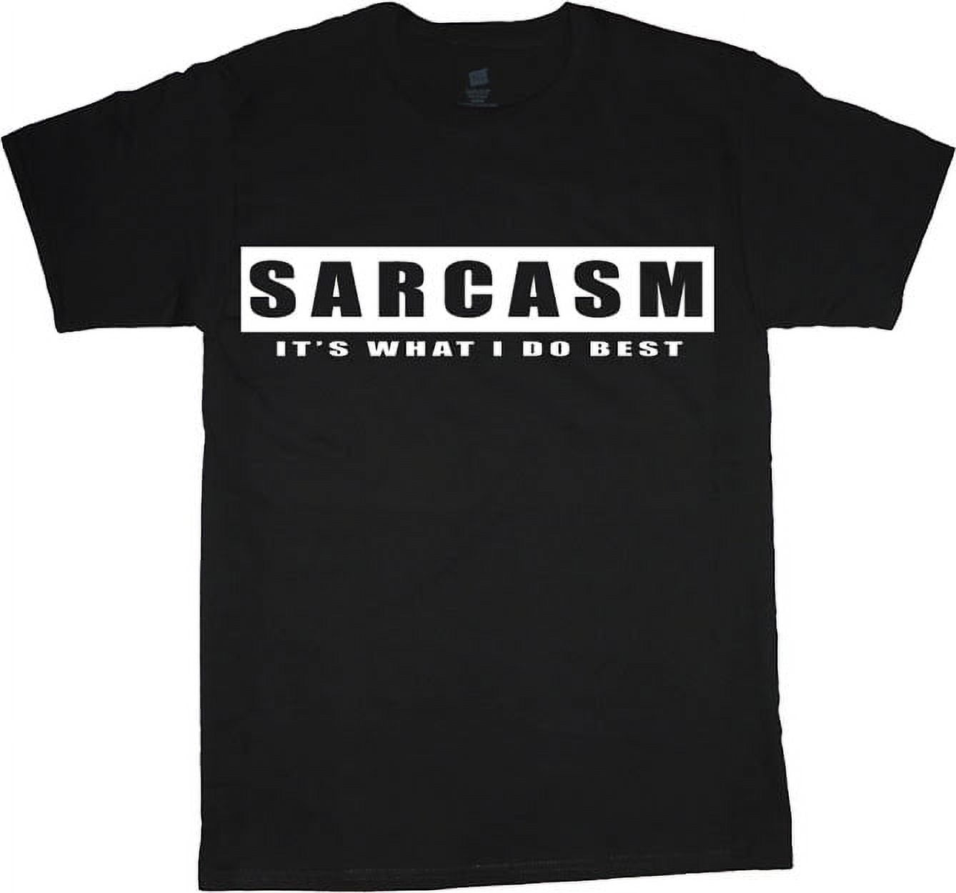 Mens Graphic Tee Sarcasm Sarcastic Funny T-shirt - Walmart.com
