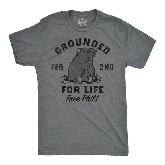 Mens Grounded for Life T Shirt Funny Groundhogs Day Joke Tee for Guys Graphic Tees