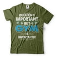 thumbnail image 1 of Mens Gym T-shirt Funny Gym Shirts Gym Joke Tee Education Is Important But Gym Is Importanter Shirt (Small Military Green), 1 of 6