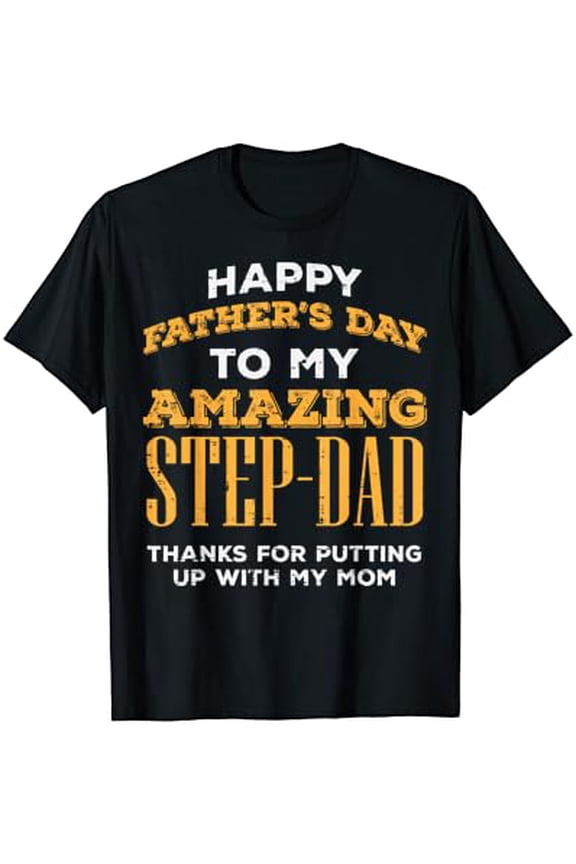 Mens Happy Fathers Day Amazing Step Dad Thanks Stepdad Bonus Dad T-Shirt