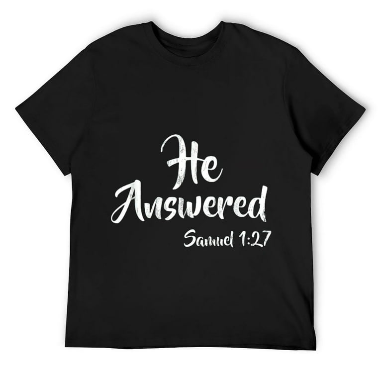 He Answered For This Child I Have Prayed Samuel 1:27 Tshirt He Answered For This Child I Have Prayed Samuel 1:27 Tshirt