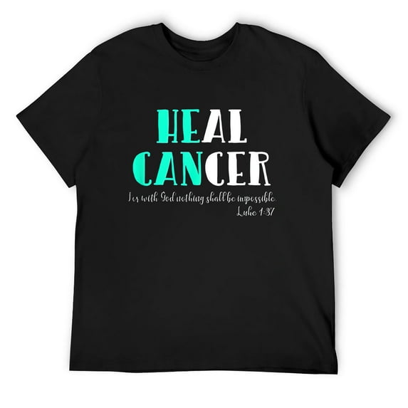 Mens He Can Heal Cancer | God Heals Luke 1:37 Bible Verse T-Shirt Black X-Large