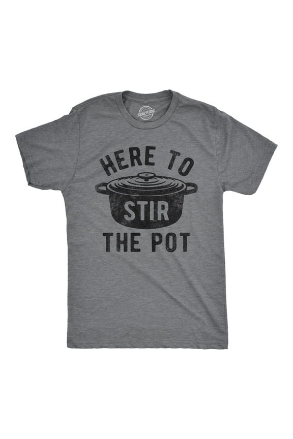 Mens Here to Stir The Pot T Shirt Funny Thanksgiving Dinner Cooking Trouble Maker Joke Tee for Guys Graphic Tees
