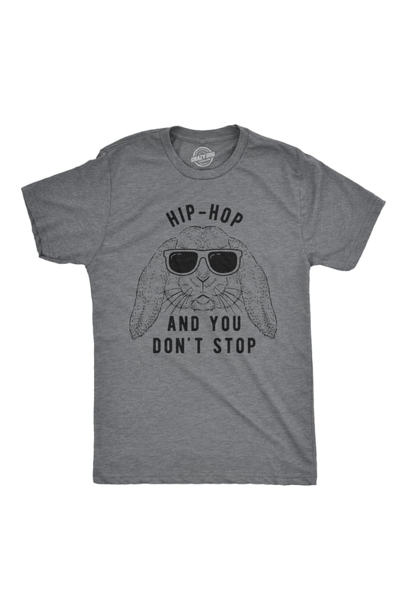 Mens Hip Hop and You Dont Stop T Shirt Funny Easter Gift for Adult Sarcastic Graphic Tees