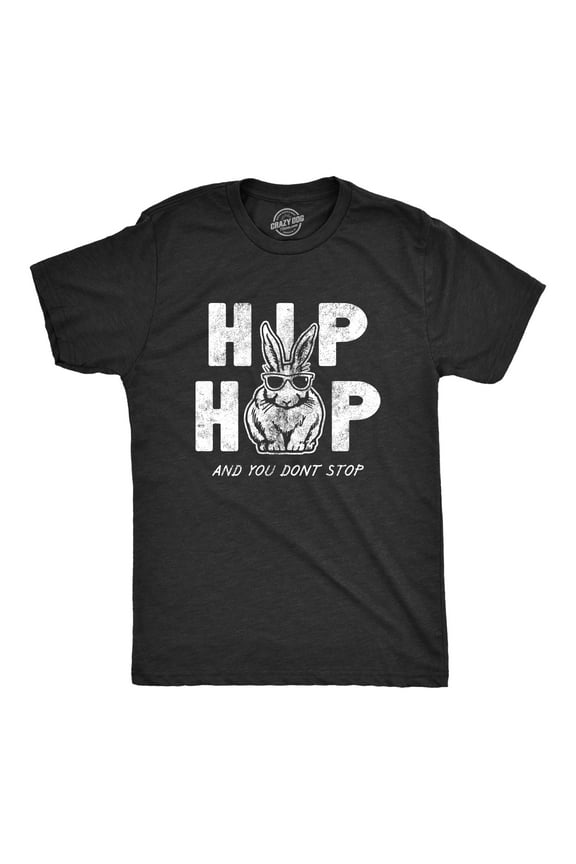Mens Hip Hop and You Dont Stop T Shirt Funny Sarcatic Easter Bunny Novelty Tee for Guys Graphic Tees