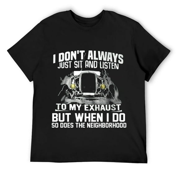 Mens Hot Rod I Don’t Always Just Sit And Listen To My Exhaust Short Sleeve T-Shirt Black 2X-Large