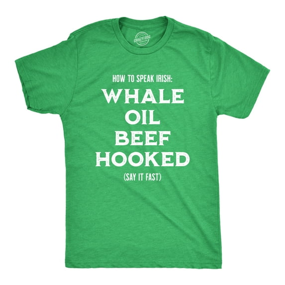 Mens How to Speak Green Whale Oil Beef Hooked Funny St. Patrick Day Parade Tee Graphic Tees