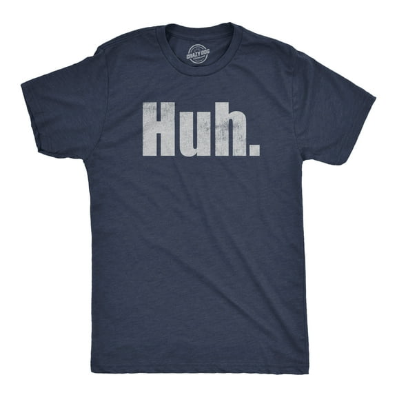 Mens Huh T Shirt Funny Interesting Wondering Weird Joke Tee for Guys Graphic Tees