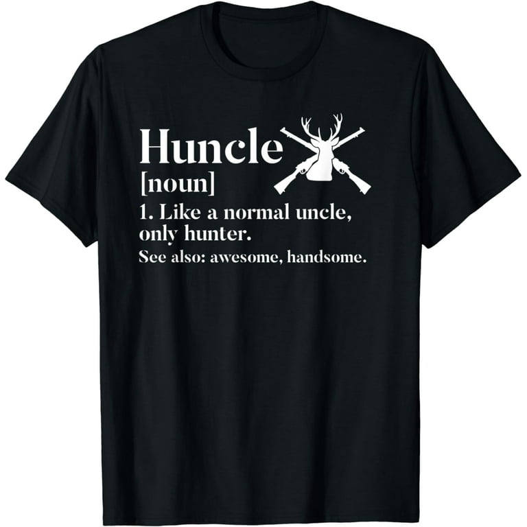 Funny Huncle Uncle Hunting T Shirt Gift Funny Huncle Uncle Hunting T Shirt Gift