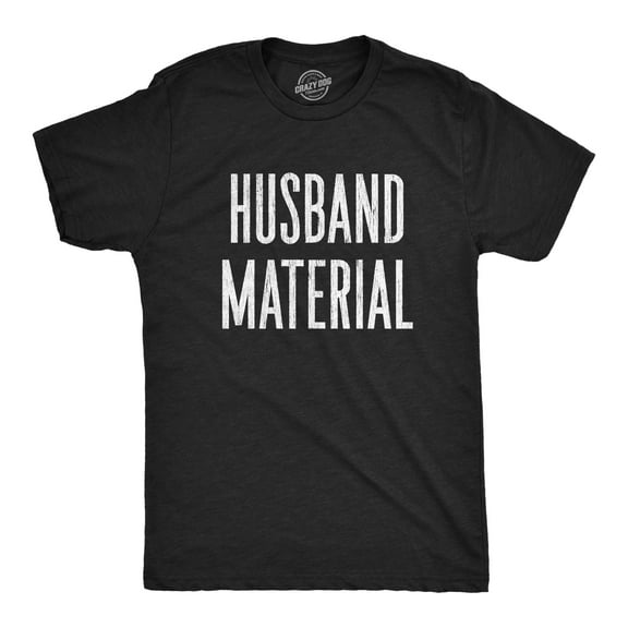 Mens Husband Material T Shirt Funny Wedding Day Bachelor Party Groom Boyfriend Engagement Pic Tee Graphic Tees