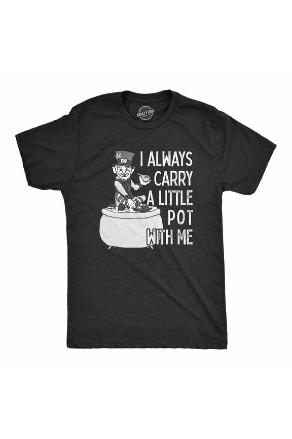 Mens I Always Carry A Little Pot With Me T Shirt Funny Saint Patricks Day Tee Graphic Tees