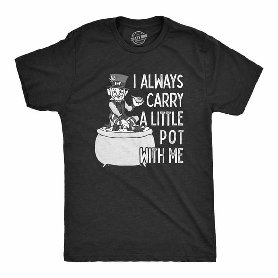 Mens I Always Carry A Little Pot With Me T Shirt Funny Saint Patricks Day Tee Graphic Tees