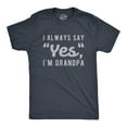 thumbnail image 1 of Mens I Always Say Yes I'm Grandpa T Shirt Cute Mothers Day Papa Grandparents Graphic Tee Graphic Tees, 1 of 9