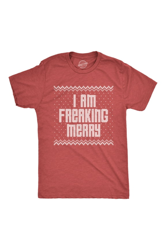 Mens I Am Freaking Merry T Shirt Funny Christmas Spirit Holiday Party Graphic Tee Graphic Tees