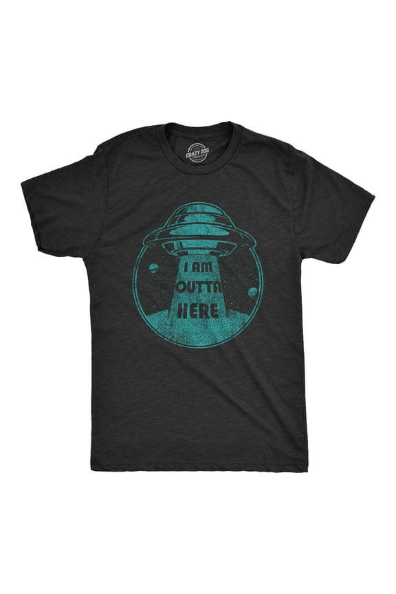 Mens I Am Outta Here T Shirt Funny Alien Abduction Spaceship Graphic Novelty Tee Graphic Tees