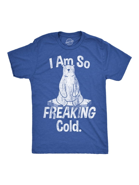 Mens I Am so Freaking Cold Funny T Shirt Sarcastic Winter Tee for Men Graphic Tees