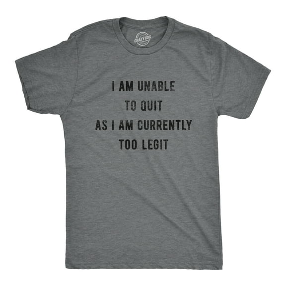Mens I Am Unable to Quit As I Am Currently Too Legit T Shirt Funny Song Sarcastic Graphic Tee Graphic Tees