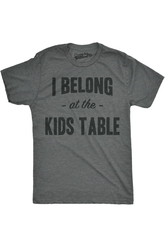 Mens I Belong at The Kids Table Funny Family Thanksgiving Dinner T shirt Graphic Tees