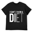 thumbnail image 1 of Mens I Can't, I'm On A DIET T-Shirt Black, 1 of 5