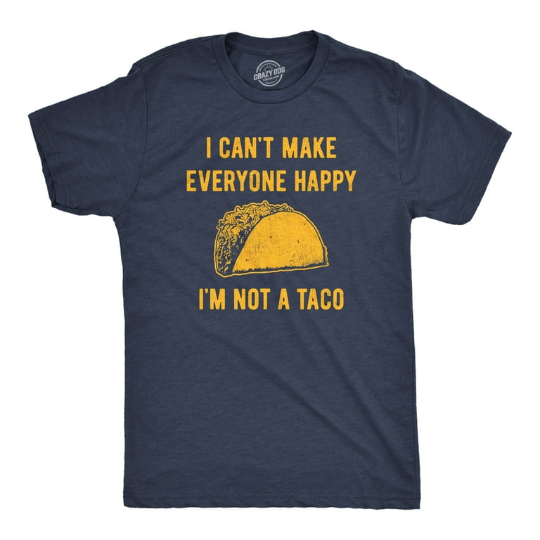 Taco Tshirts Funny I'm Not A Taco Shirt Taco Tshirts Funny I'm Not A Taco Shirt