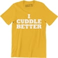 thumbnail image 1 of Mens I Cuddle Better Boyfriend Girlfriend Wife Husband Men's T-Shirt, 1 of 4