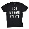 thumbnail image 1 of Mens I Do My Own Stunts T Shirt Funny Sarcastic Tee Novelty Joke for Guys Graphic Tees, 1 of 7