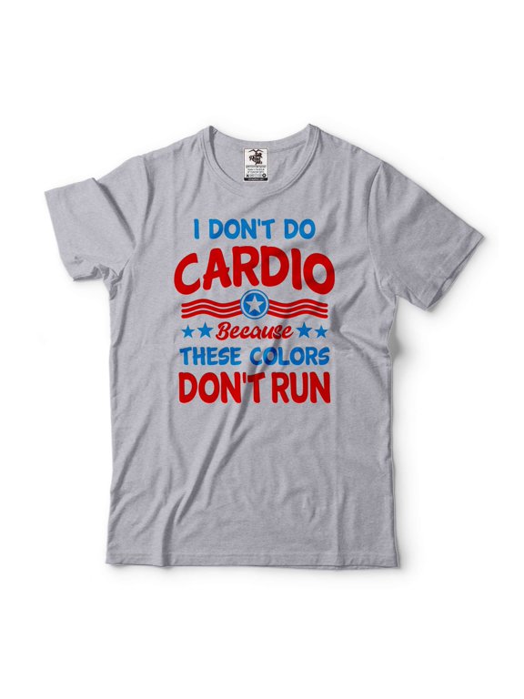 Mens I Don't Do Cardio Because There Colors Don't Run Shirt USA Flag Colors Shirt US Patriotic Tee (Small Grey)