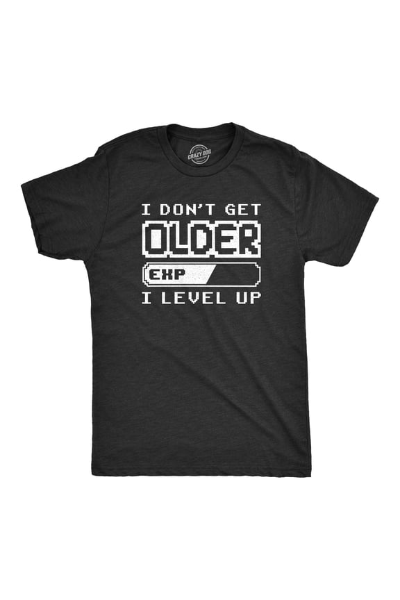 Mens I Don't Get Older I Level Up T Shirt Funny Video Game Tee Graphic Tees
