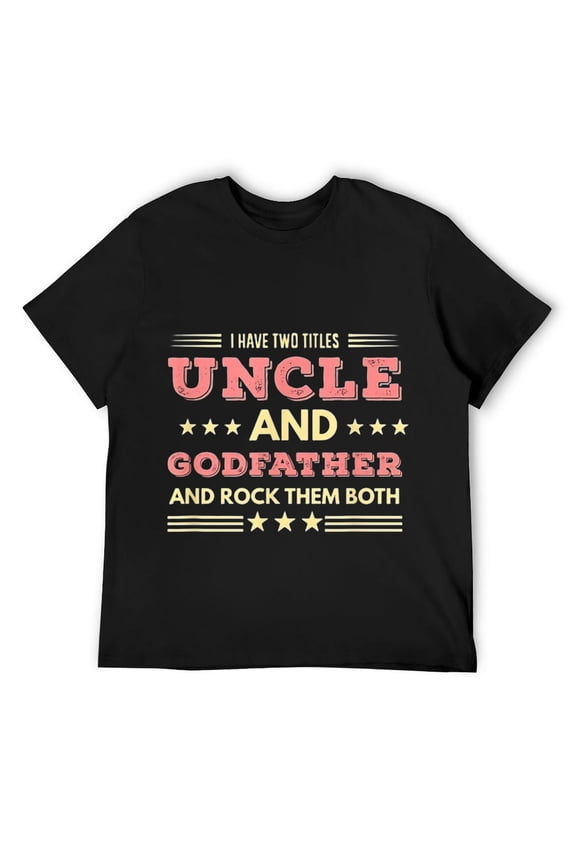 Mens I Have Two Titles Uncle & Godfather & Rock Them Both T-Shirt Black