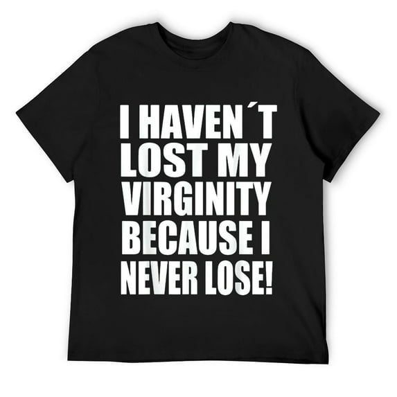 Mens I Haven't Lost My Virginity Because I never Lose Gaming T-Shirt Black