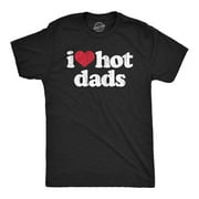 Mens I Heart Hot Dads T Shirt Funny Sarcastic Flirting With Fathers Text Tee For Guys Graphic Tees