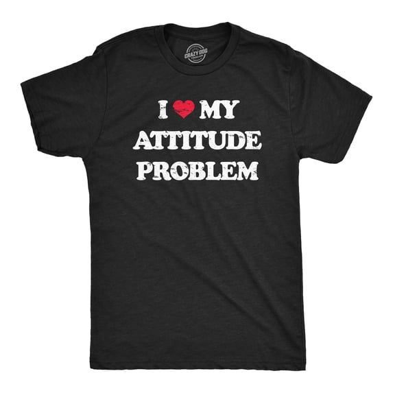 Mens I Heart My Attitude Problem T Shirt Funny Bad Negativity Joke Tee for Guys Graphic Tees